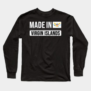 Made In Virgin Islands - Gift for Virgin Islander With Roots From Virgin Islands Long Sleeve T-Shirt